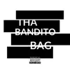 Tha Bandito - Bag - Single